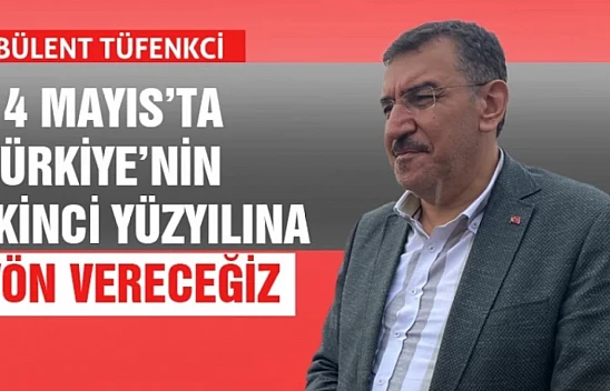 14 Mayıs'ta Türkiye'nin ikinci yüzyılına yön vereceğiz
