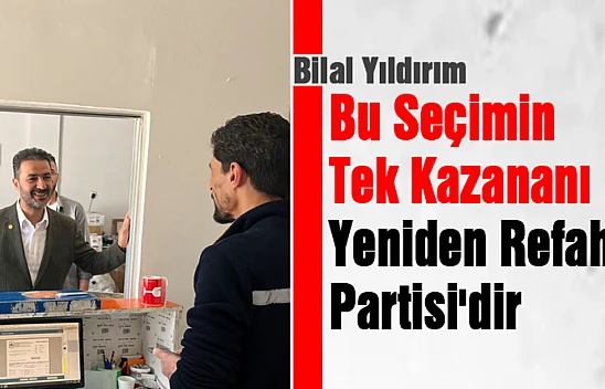 Bu Seçimin Tek Kazananı Yeniden Refah Partisi'dir