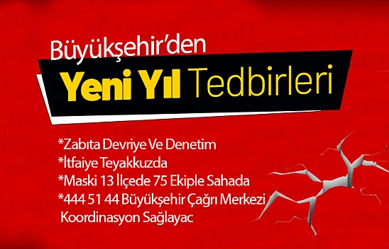 Büyükşehir'den Yeni Yıl Tedbirleri...
