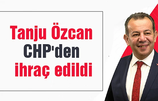 CHP'den ihraç edildi