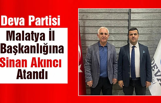 Deva Partisi İl Başkanlığı'na Sinan Akıncı Atandı