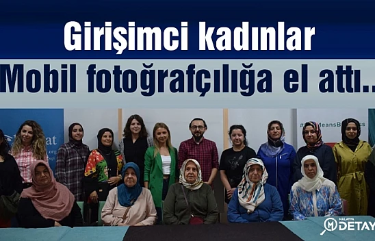 Girişimci kadınlar mobil fotoğrafçılığa el attı...