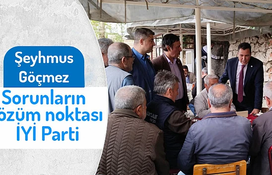 Göçmez: Sorunların çözüm noktası İYİ Parti