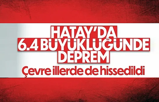 Hatay'da 6.4 ile 5.8 şiddetinde iki deprem meydana geldi