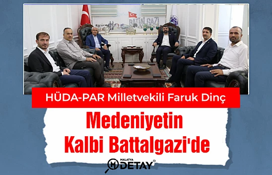 HÜDA-PAR Milletvekili Medeniyetin Kalbi Battalgazi'de