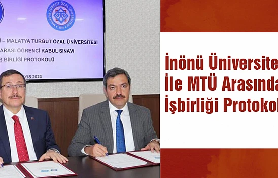 İnönü Üniversitesi İle MTÜ Arasında İşbirliği Protokolu