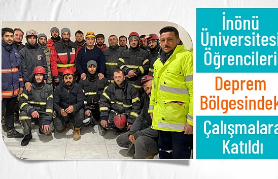 İnönü Üniversitesi Öğrencileri Deprem Bölgesindeki Çalışmalara Katıldı