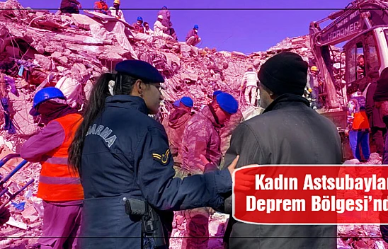 Kadın Astsubaylar Deprem Bölgesinde