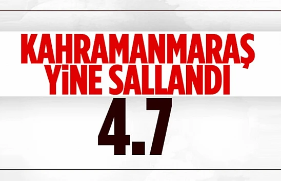 Kahramanmaraş'ta 4.7 büyüklüğünde deprem