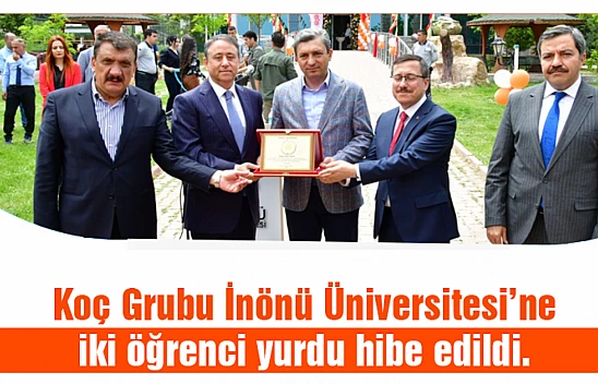 Koç Grubu, İnönü Üniversitesi'ne iki öğrenci yurdu binası hibe etti