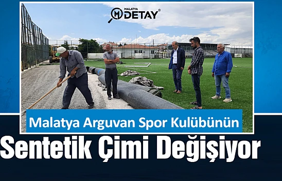 Malatya Arguvan Spor Kulübünün Sentetik Çimi Değişiyor