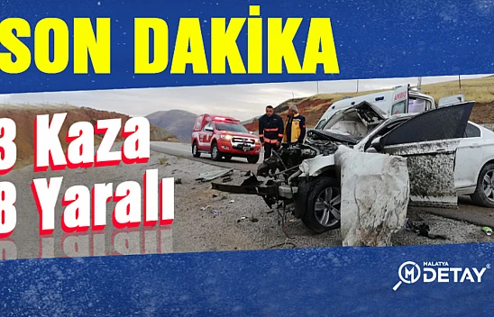 Malatya'da 3 Kaza 8 Yaralı...