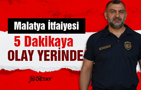 Malatya İtfaiyesi 5 Dakikaya Olay Yerinde
