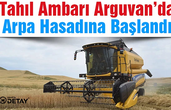 Malatya'nın Tahıl Ambarı Arguvan'da Arpa Hasadına başlandı.