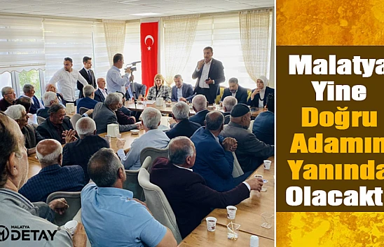Malatya Yine Doğru Adamın Yanında Olacaktır