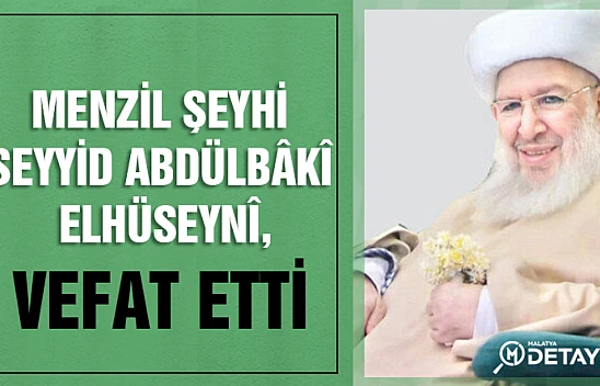 Menzil Şeyhi Seyyid Abdülbâkî Elhüseynî, vefat etti