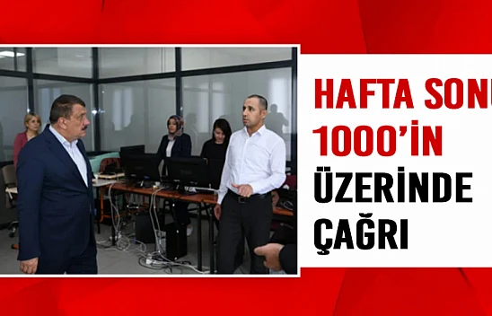 Hafta Sonu 1000'İn Üzerinde Çağrı