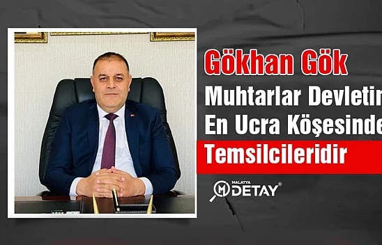 Muhtarlar devletin en ücra köşesindeki temsilcileridir...
