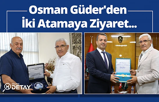 Osman Güder'den İki Atamaya Ziyaret...