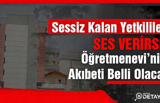 Sessiz Kalan Yetkililer Ses Verirse, Öğretmenevi'nin Akıbeti Belli Olacak...