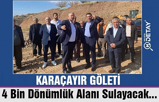 Tüfenkci: Karaçayır Göleti 4 Bin Dönümlük Alanı Sulayacak...