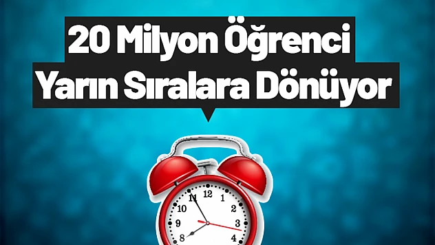 20 Milyon Öğrenci Yarın Sıralara Dönüyor