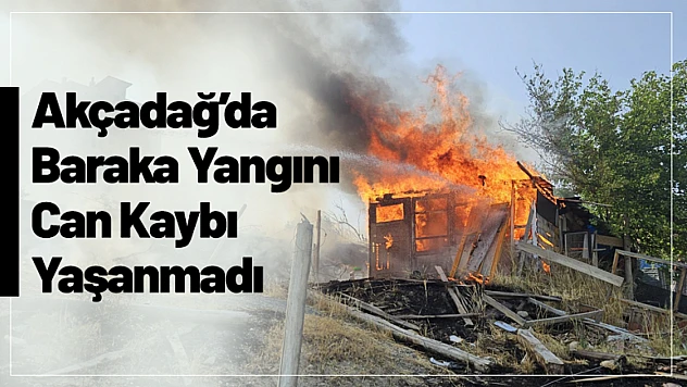 Akçadağ'da Baraka Yangını: Can Kaybı Yaşanmadı