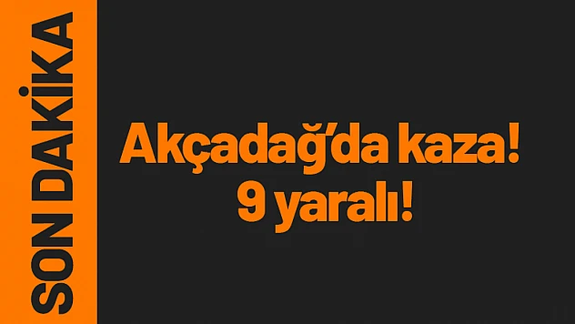 Akçadağ'da feci kaza! 9 kişi yaralandı