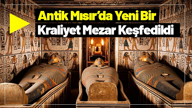 Antik Mısır'da Yeni Bir Kraliyet Mezar Keşfedildi