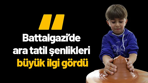 Battalgazi'de ara tatil şenlikleri büyük ilgi gördü