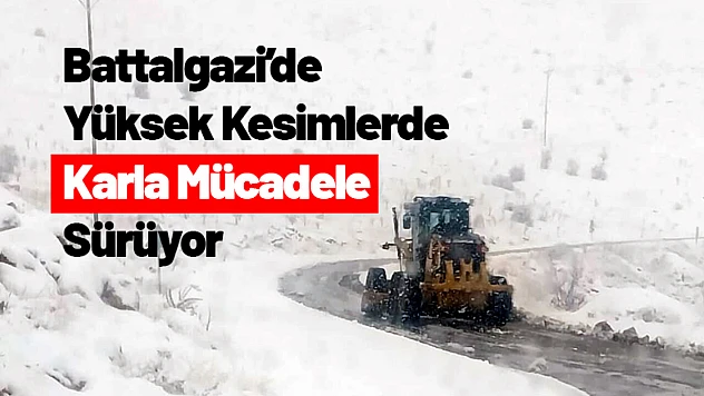 Battalgazi'de Yüksek Kesimlerde Karla Mücadele Sürüyor