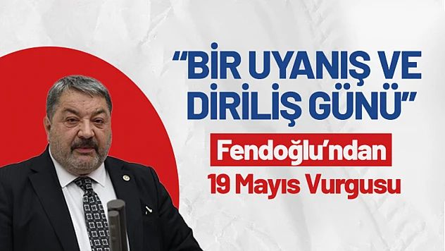 'Bir Uyanış ve Diriliş Günü': Fendoğlu'ndan 19 Mayıs Vurgusu