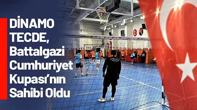 Dinamo Tecde, Battalgazi Cumhuriyet Kupası'nın Sahibi Oldu