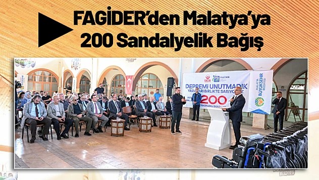 FAGİDER'den Malatya'ya 200 Sandalyelik Bağış