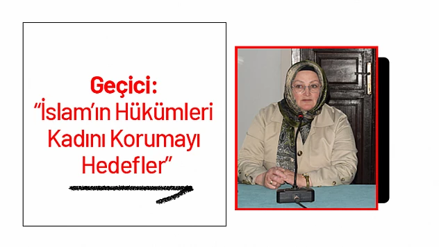 Geçici: İslam'ın Hükümleri Kadını Korumayı Hedefler