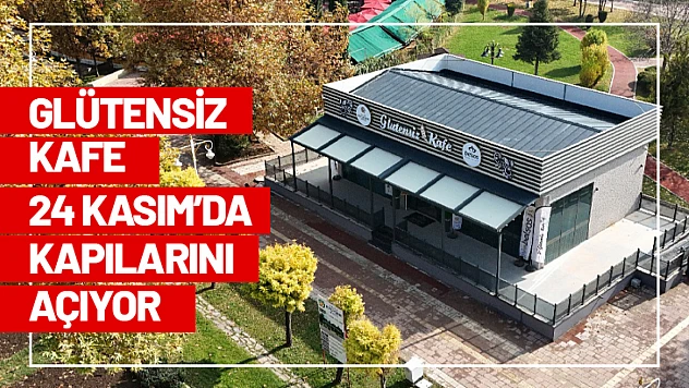 Glütensiz Kafe 24 Kasım'da Kapılarını Açıyor