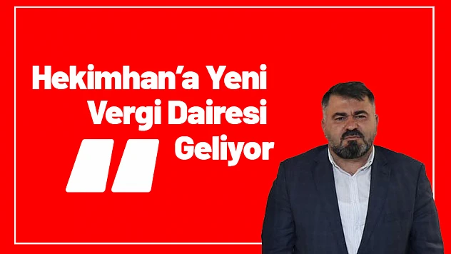 Hekimhan'a Yeni Vergi Dairesi Geliyor