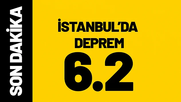 İstanbul'da 6.2 Büyüklüğünde Deprem