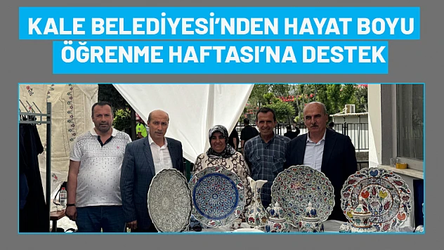 Kale Belediyesi'nden Hayat Boyu Öğrenme Haftası'na Destek