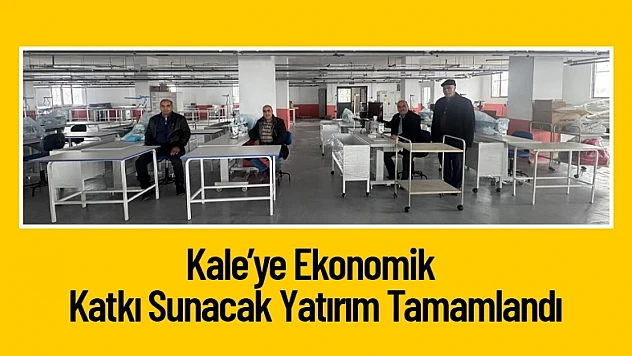 Kale'ye Ekonomik Katkı Sunacak Yatırım Tamamlandı