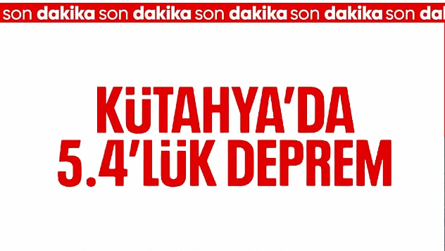 Kütahya'da 5.4 büyüklüğünde deprem