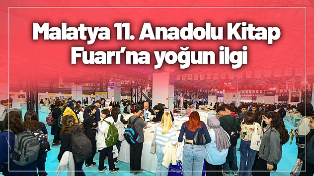 Malatya 11. Anadolu Kitap Fuarı'na yoğun ilgi