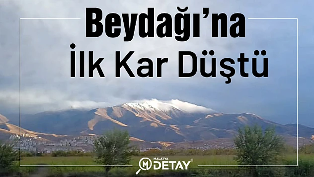 Malatya Beydağı'na İlk Kar Düştü