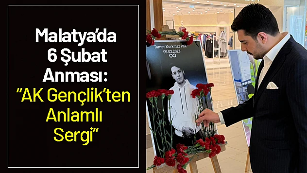 Malatya'da 6 Şubat Anması: AK Gençlik'ten Anlamlı Sergi