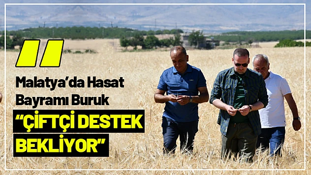 Malatya'da Hasat Bayramı Buruk: Çiftçi Destek Bekliyor