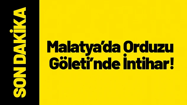 Malatya'da Orduzu Göleti'nde İntihar