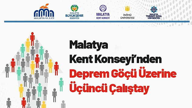 Malatya Kent Konseyi'nden Deprem Göçü Üzerine Üçüncü Çalıştay