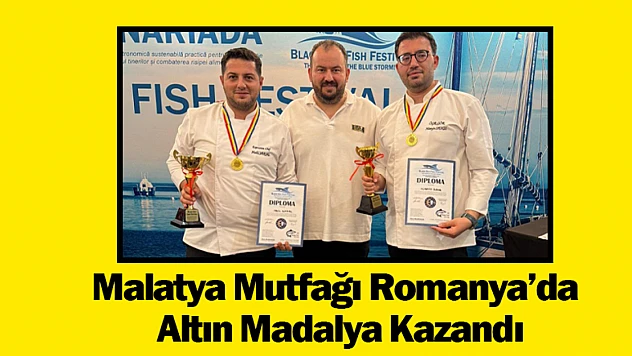 Malatya Mutfağı Romanya'da Altın Madalya Kazandı