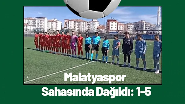 Malatyaspor Sahasında Dağıldı: 1-5