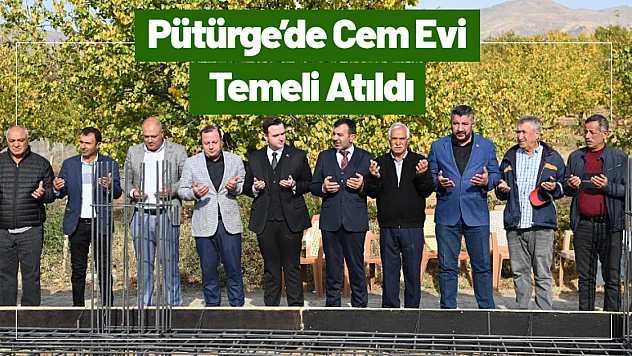 Pütürge'de Cem Evi Temeli Atıldı